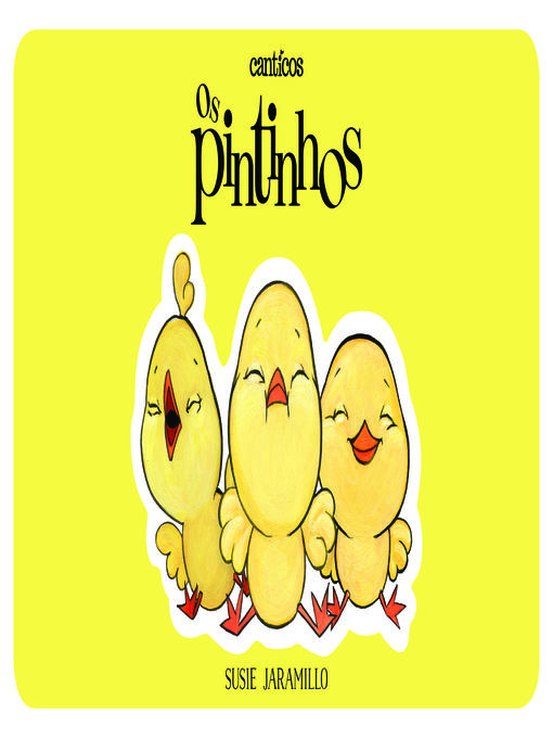 Title details for Os Pintinhos / Los Pollitos by Susie Jaramillo - Available